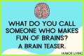 Enhance Your Brain and Have More Fun with Jokes and Brain Teasers